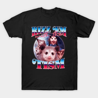 Autism Funny Rizz Em With The Tism Opossum T-Shirt